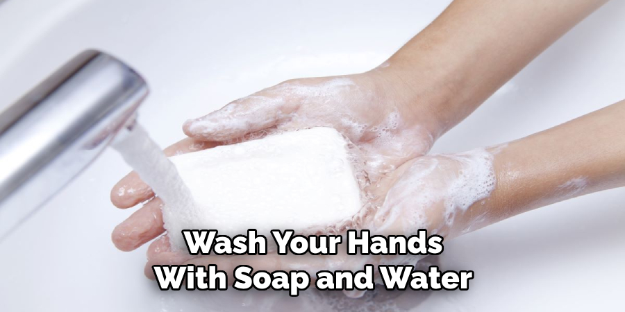 Wash Your Hands With Soap and Water