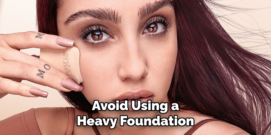 Avoid Using a Heavy Foundation