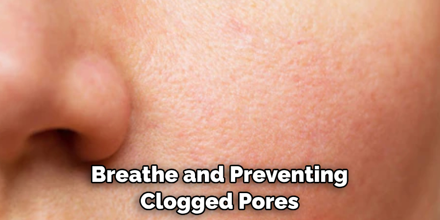 Breathe and Preventing Clogged Pores