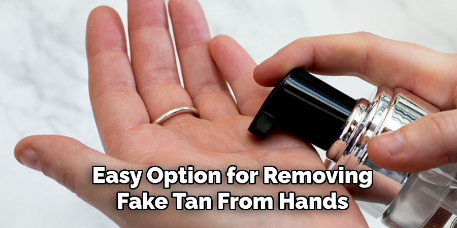 Easy Option for Removing Fake Tan From Hands