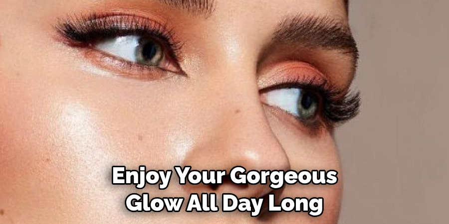 Enjoy Your Gorgeous Glow All Day Long