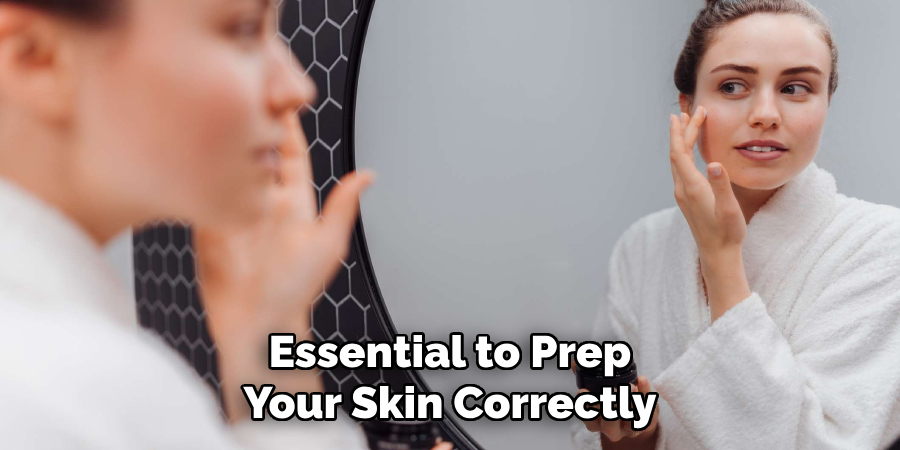 Essential to Prep Your Skin Correctly