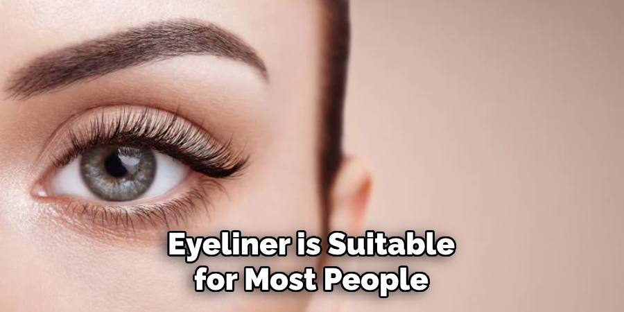 Eyeliner is Suitable for Most People