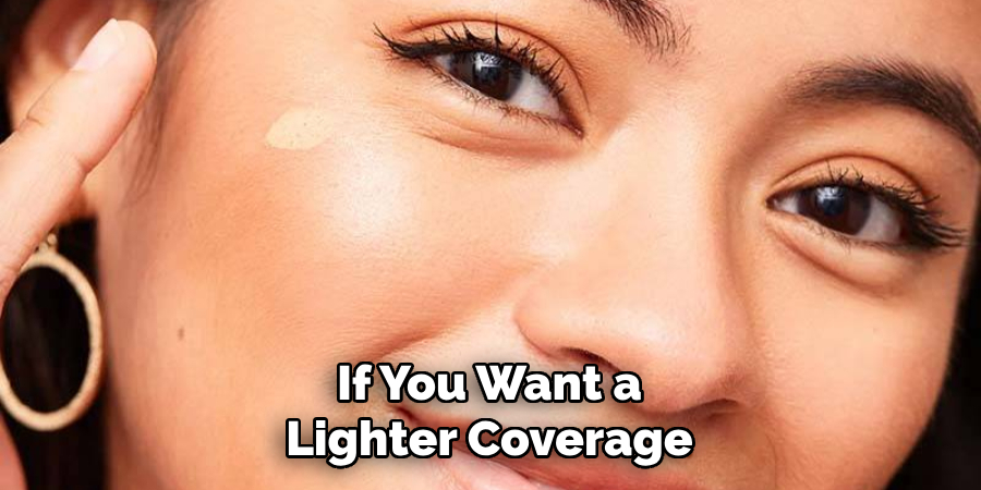 If You Want a Lighter Coverage