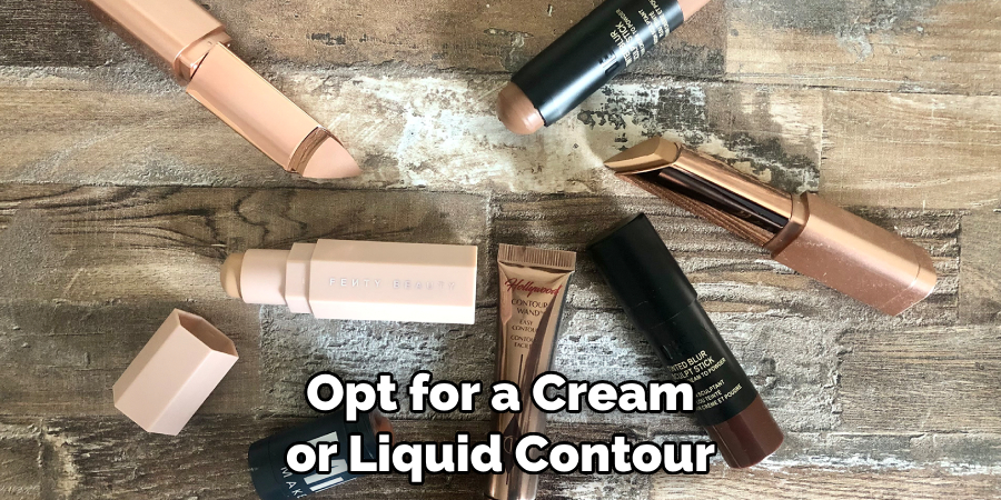 Opt for a Cream or Liquid Contour