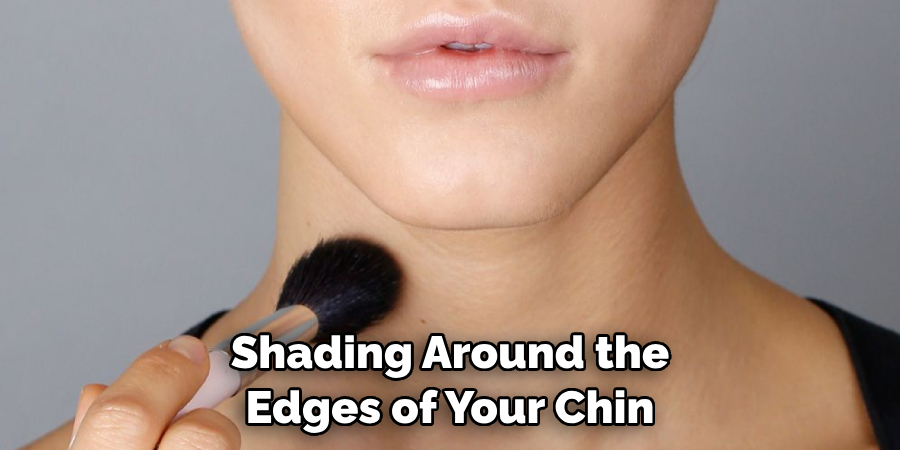 Shading Around the Edges of Your Chin