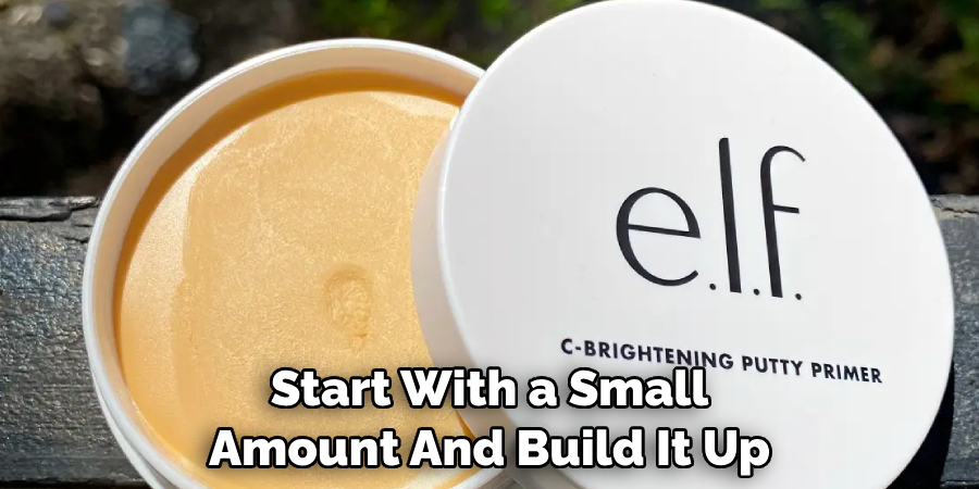 Start With a Small Amount And Build It Up