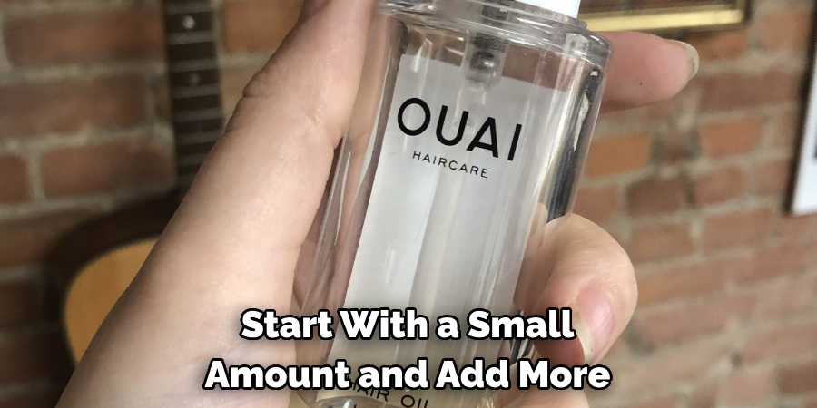 Start With a Small 
Amount and Add More