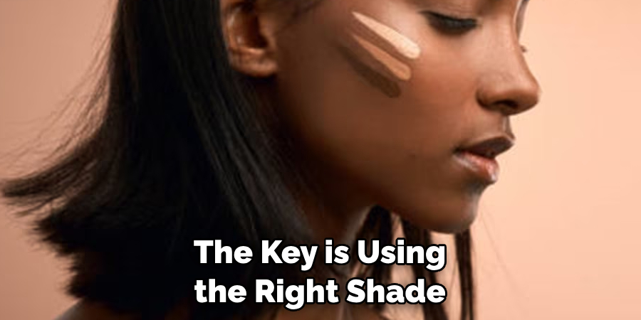 The Key is Using the Right Shade