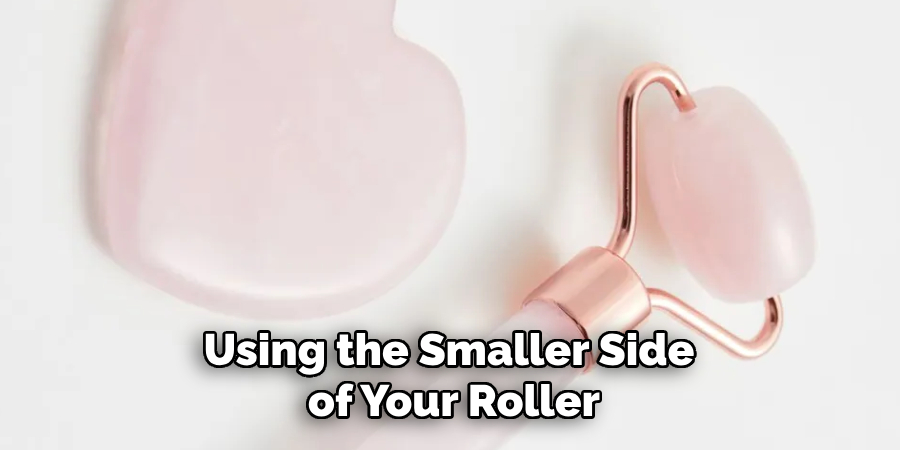 Using the Smaller Side of Your Roller