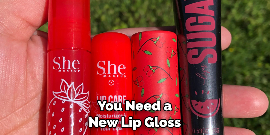 You Need a New Lip Gloss