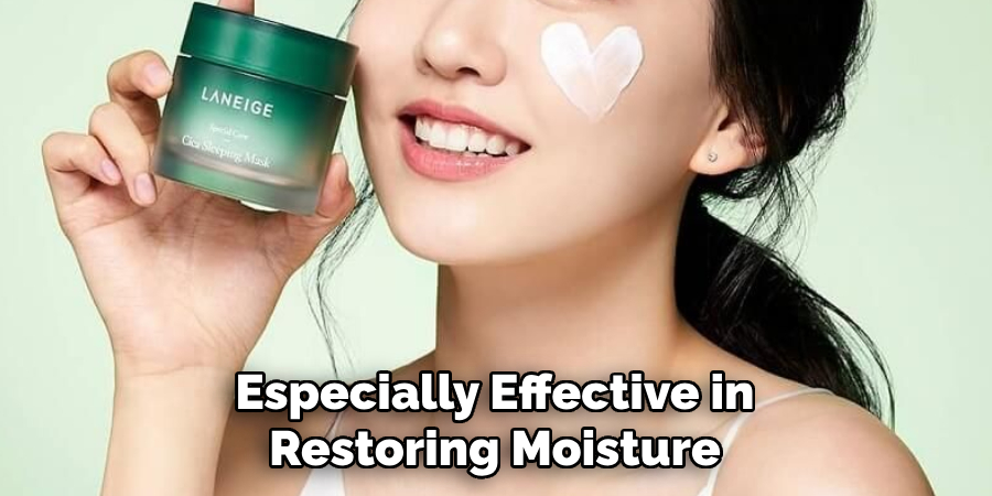 Especially Effective in Restoring Moisture