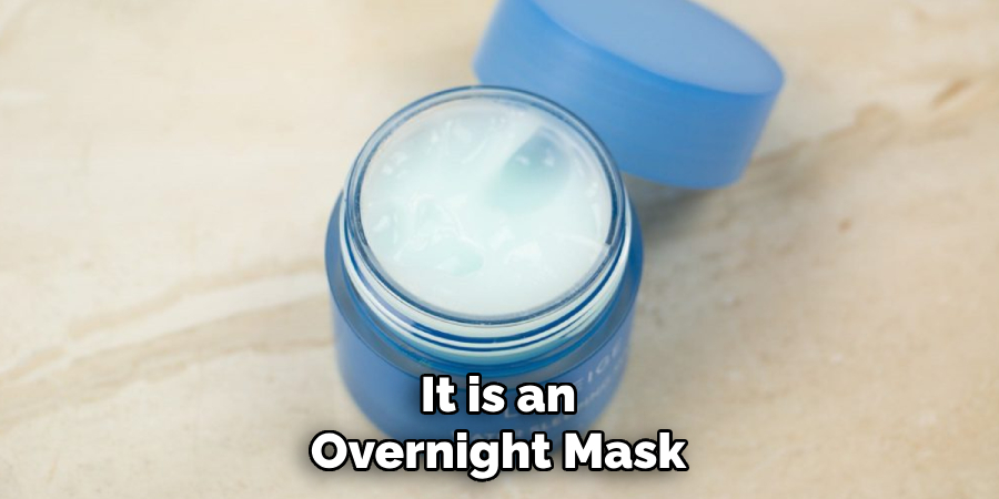 It is an Overnight Mask