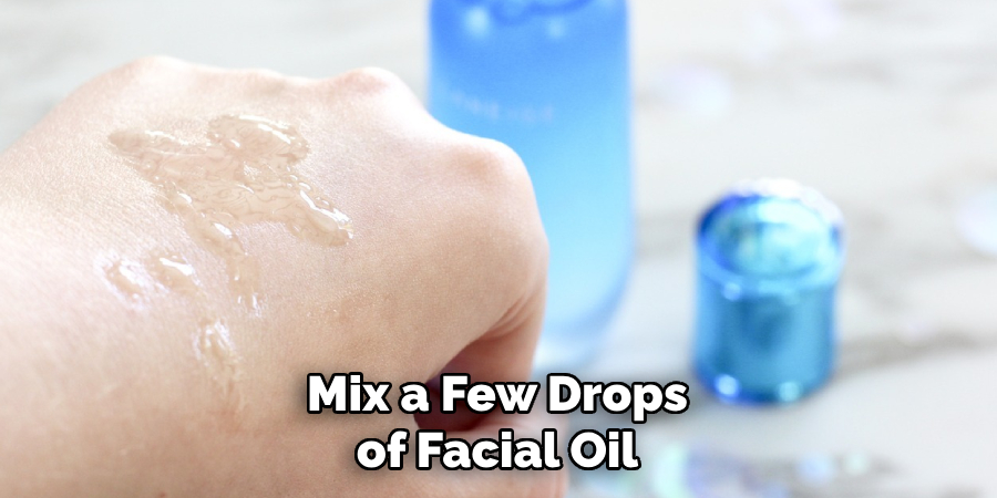 Mix a Few Drops of Facial Oil