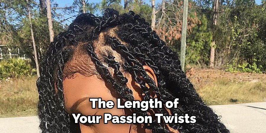 The Length of Your Passion Twists