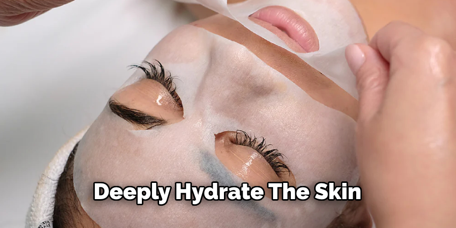 Deeply Hydrate the Skin