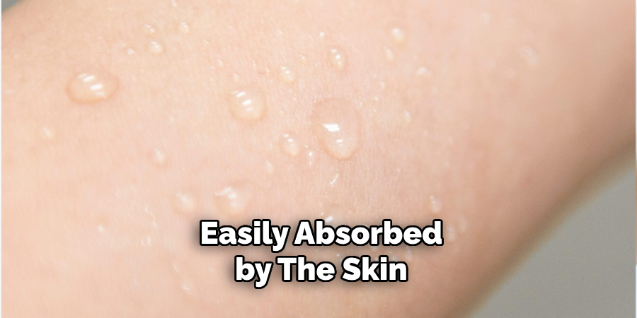 Easily Absorbed by the Skin