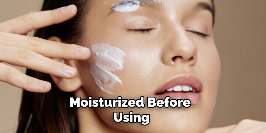 Moisturized Before Using