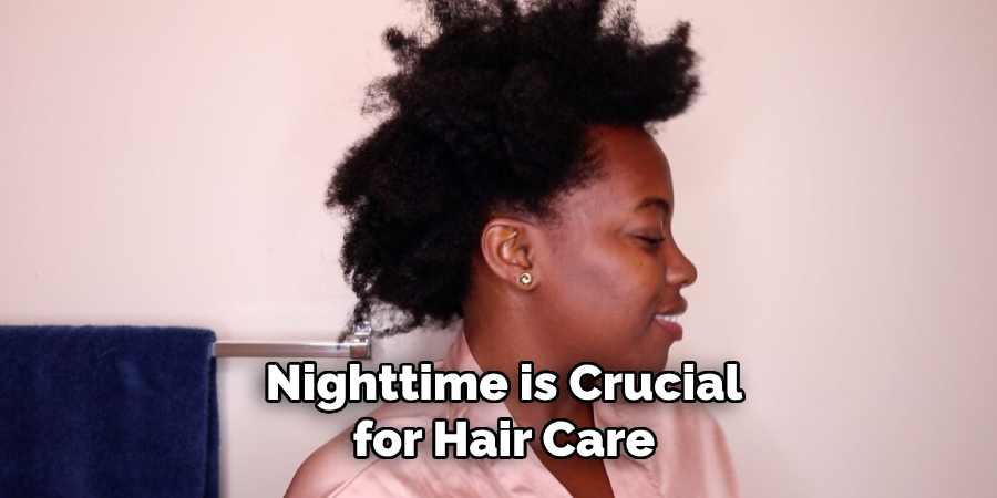 Nighttime is Crucial for Hair Care