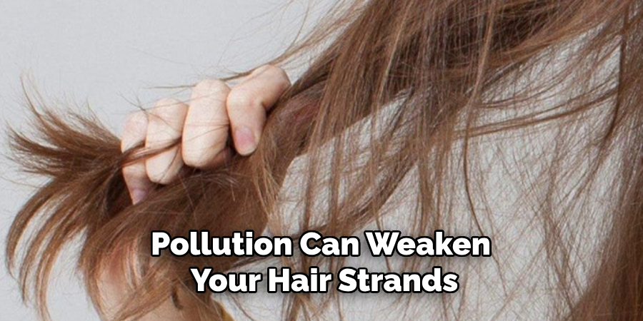 Pollution Can Weaken Your Hair Strands