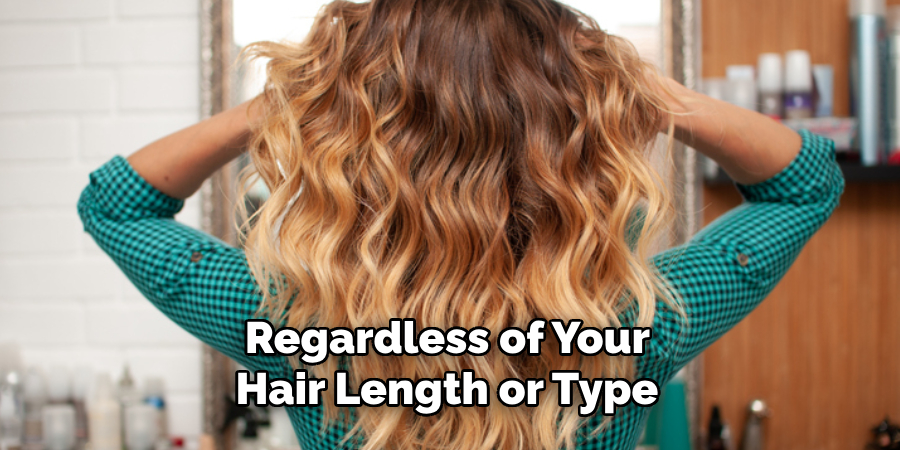 Regardless of Your Hair Length or Type