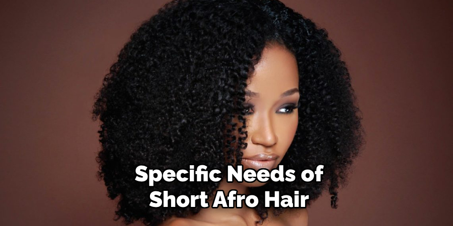 Specific Needs of Short Afro Hair