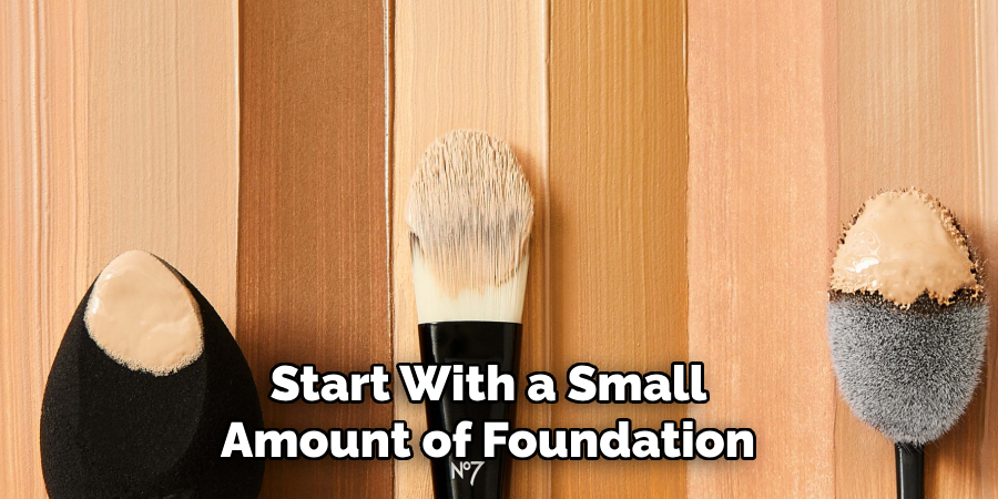 Start With a Small Amount of Foundation 