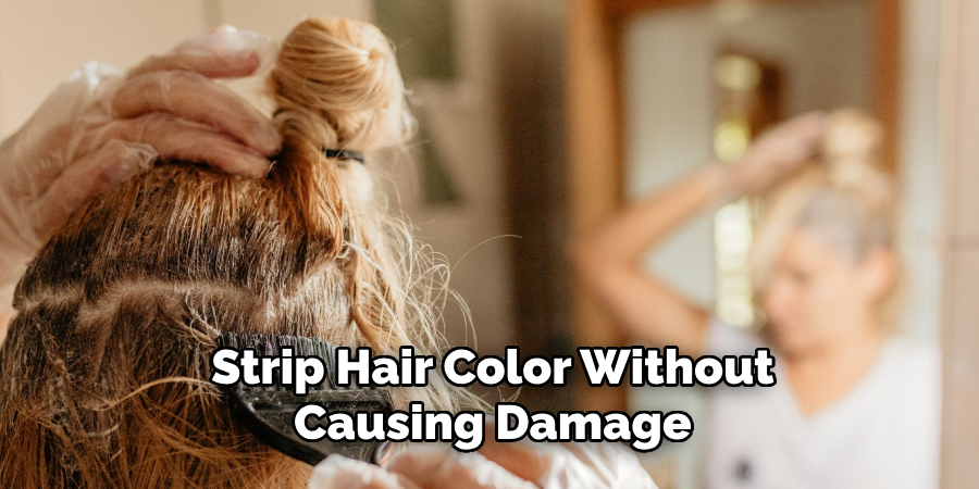 Strip Hair Color Without Causing Damage