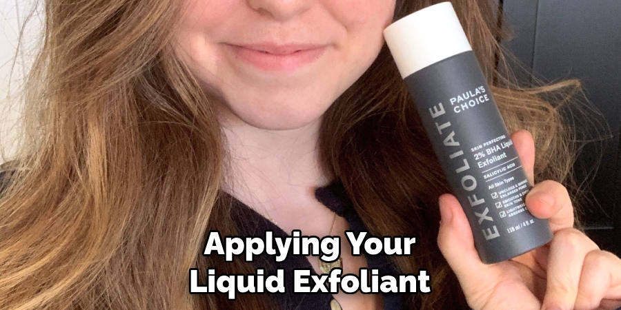 Applying Your Liquid Exfoliant