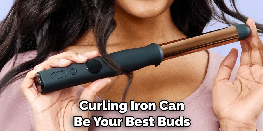 Curling Iron Can Be Your Best Buds