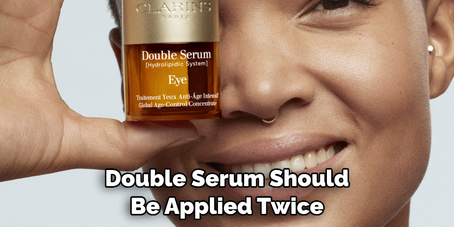 Double Serum Should Be Applied Twice