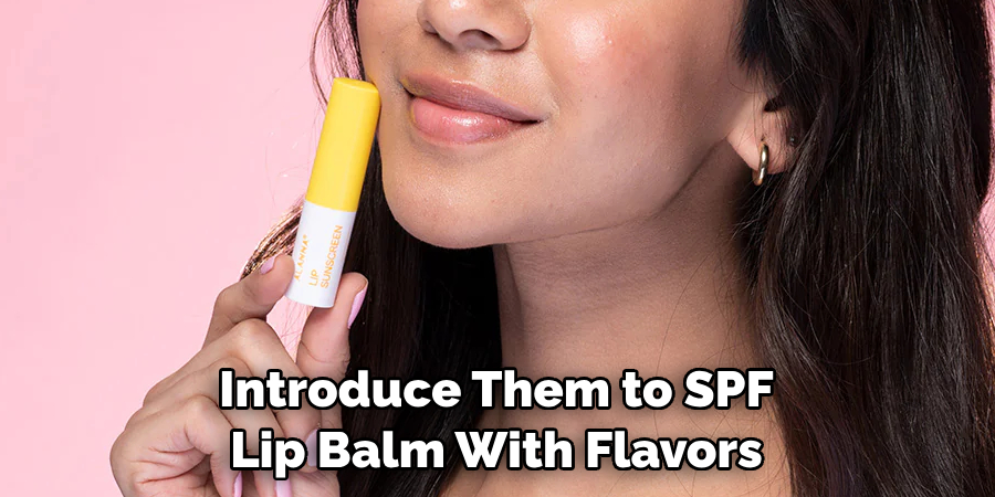 Introduce Them to SPF Lip Balm With Flavors