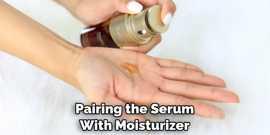 Pairing the Serum With Moisturizer