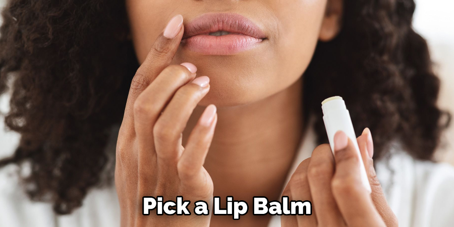 Pick a Lip Balm