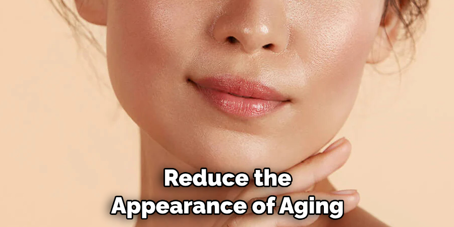 Reduce the Appearance of Aging