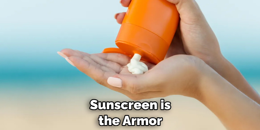 Sunscreen is the Armor