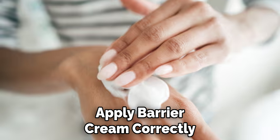 Apply Barrier Cream Correctly