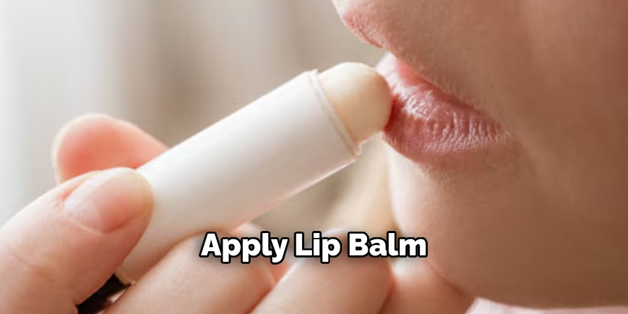 Apply Lip Balm