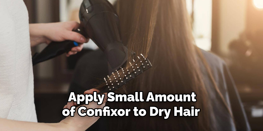 Apply Small Amount of Confixor to Dry Hair