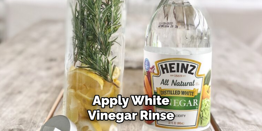 Apply White Vinegar Rinse