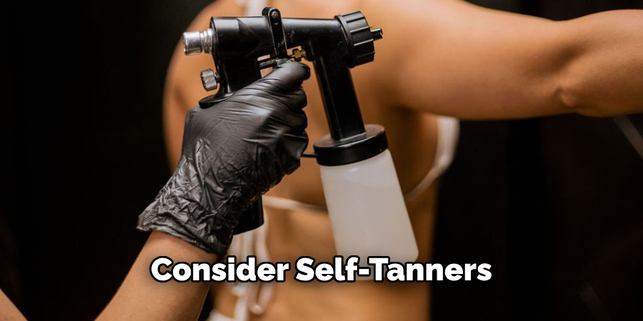 Consider Self-Tanners