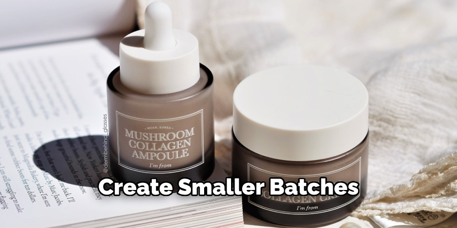 Create Smaller Batches