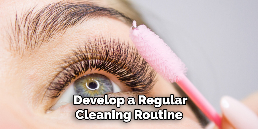 Develop a Regular Cleaning Routine