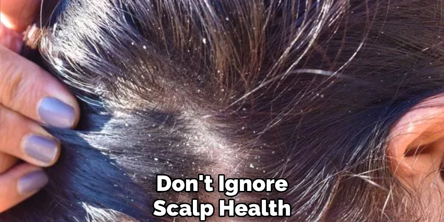 Don't Ignore Scalp Health