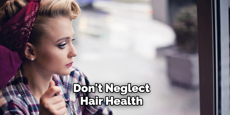 Don't Neglect Hair Health