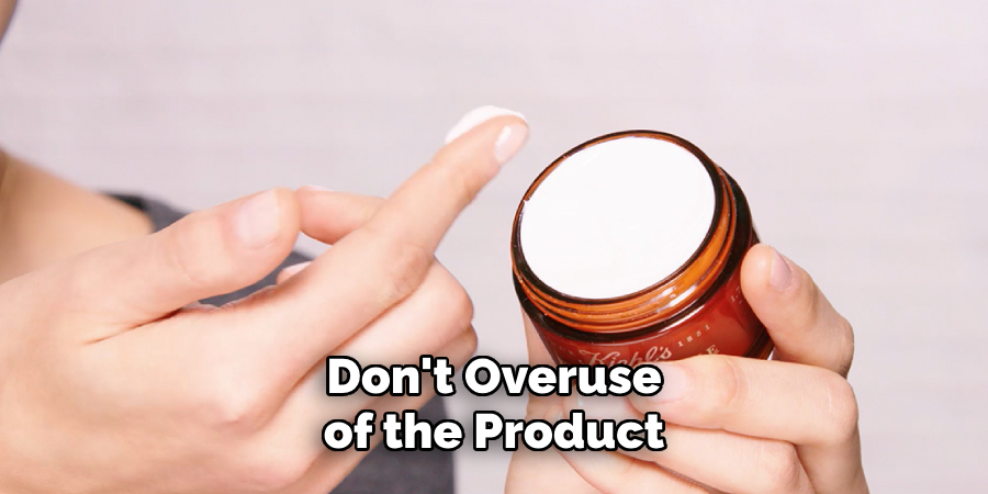 Don't Overuse of the Product