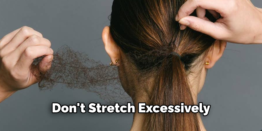 Don't Stretch Excessively