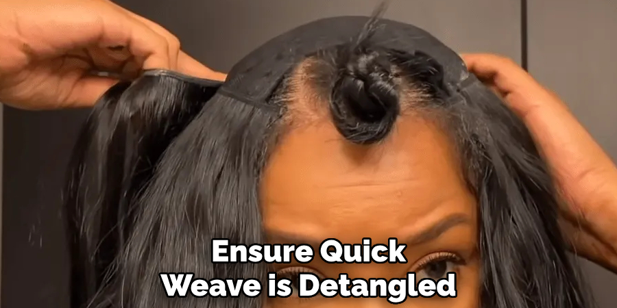 Ensure Quick Weave is Detangled