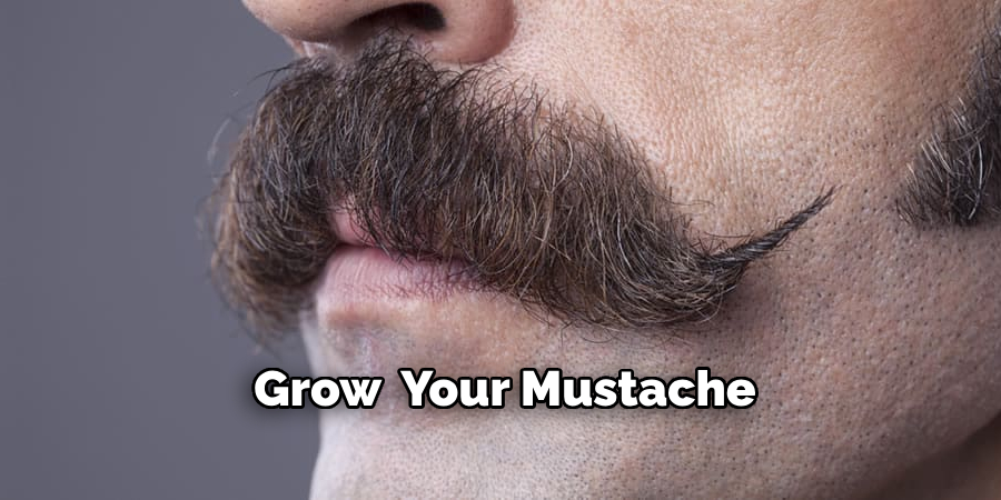 Grow Out Your Mustache