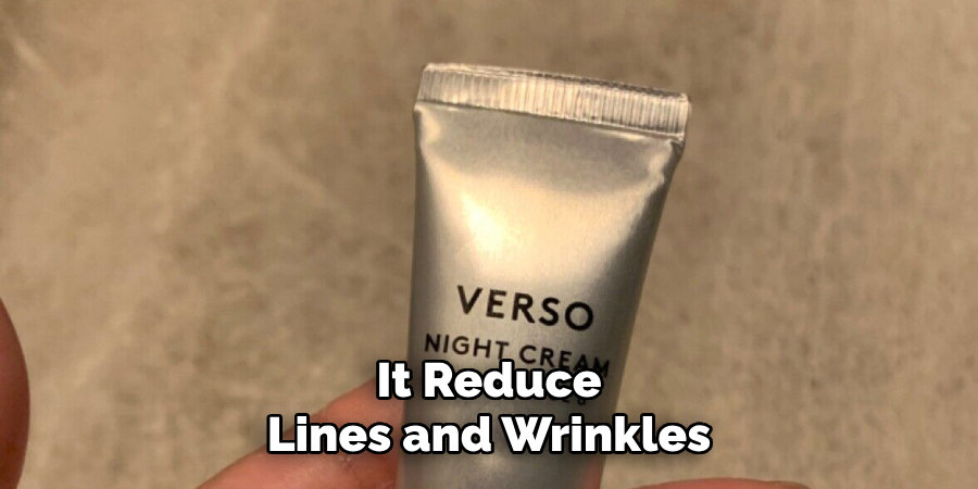 It Reduce Lines and Wrinkles